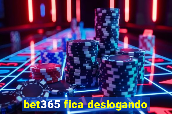 bet365 fica deslogando